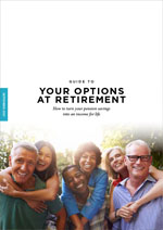 Guide to Options at Retirement